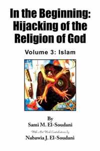 In the Beginning: Hijacking of the Religion of God - Volume 3