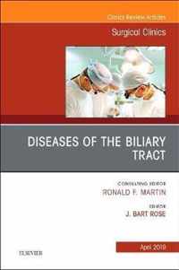 Diseases of the Biliary Tract, An Issue of Surgical Clinics