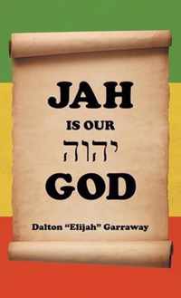 Jah Is Our God