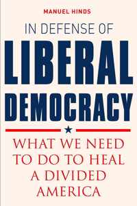 In Defense of Liberal Democracy