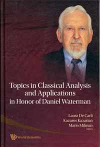 Topics In Classical Analysis And Applications In Honor Of Daniel Waterman