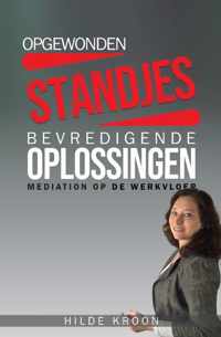 Hilde Kroon Mediation 2 -   Opgewonden standjes en bevredigende oplossingen