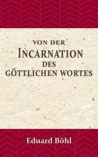 Von der Incarnation des Göttlichen Wortes