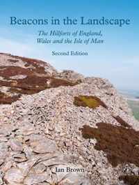 Beacons in the Landscape: The Hillforts of England, Wales and the Isle of Man