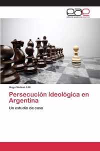 Persecucion ideologica en Argentina