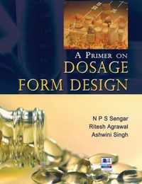 A Primer on Dosage Form Design