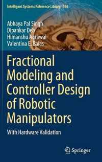 Fractional Modeling and Controller Design of Robotic Manipulators