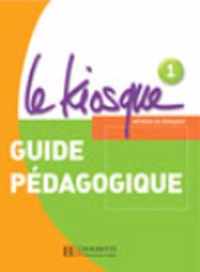 Le Kiosque 1 guide pédagogique