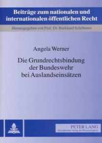 Die Grundrechtsbindung Der Bundeswehr Bei Auslandseinsaetzen