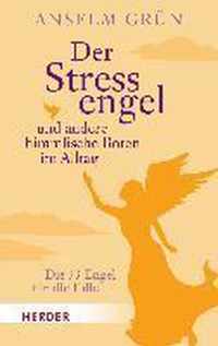 Der Stressengel Und Andere Himmlische Boten: Die 33 Engel Fur Alle Falle