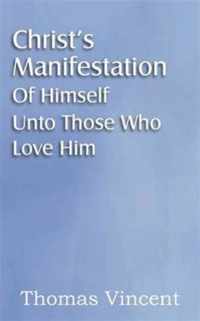 Christ's Manifestation of Himself Unto Those Who Love Him