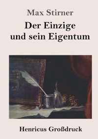 Der Einzige und sein Eigentum (Grossdruck)