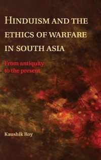 Hinduism and the Ethics of Warfare in South Asia