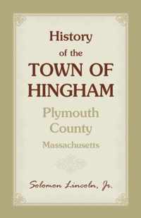 History of the Town of Hingham, Plymouth County, Massachusetts