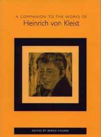 A Companion to the Works of Heinrich Von Kleist