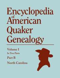 Encyclopedia of American Quaker Genealogy. Records and Minutes of the Thirty-Three Oldest Monthly Meetings, Which Belong, or Ever Belonged, to the Nor