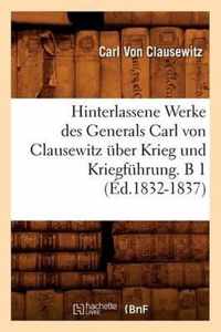 Hinterlassene Werke Des Generals Carl Von Clausewitz UEber Krieg Und Kriegfuhrung. B 1 (Ed.1832-1837)