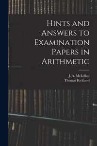 Hints and Answers to Examination Papers in Arithmetic