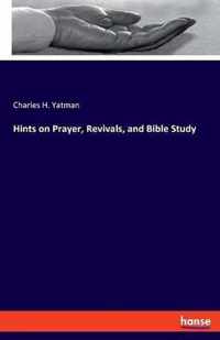 Hints on Prayer, Revivals, and Bible Study