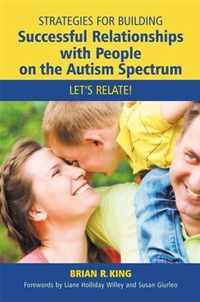 Strategies for Building Successful Relationships with People on the Autism Spectrum