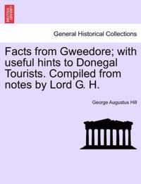 Facts from Gweedore; With Useful Hints to Donegal Tourists. Compiled from Notes by Lord G. H.