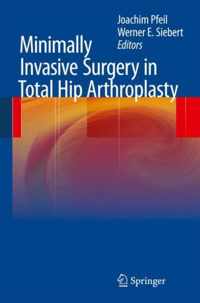 Minimally Invasive Surgery in Total Hip Arthroplasty