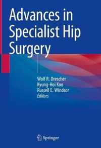 Advances in Specialist Hip Surgery