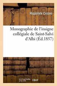 Monographie de l'Insigne Collegiale de Saint-Salvi d'Albi