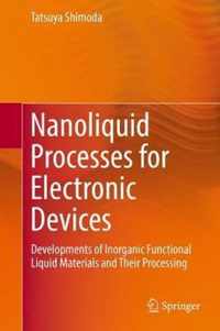 Nanoliquid Processes for Electronic Devices