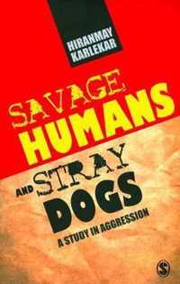 Savage Humans and Stray Dogs