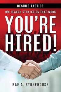 You're Hired! Resume Tactics