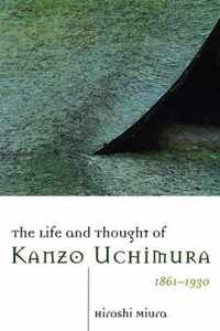 The Life and Thought of Kanzo Uchimura, 1861-1930