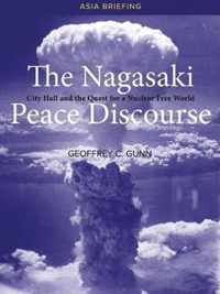 The Nagasaki Peace Discourse: City Hall and the Quest for a Nuclear Free World