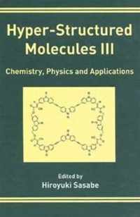 Hyper-Structured Molecules III