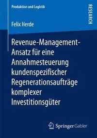 Revenue Management Ansatz fuer eine Annahmesteuerung kundenspezifischer Regenera