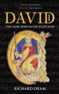 David I The King Who Made Scotland