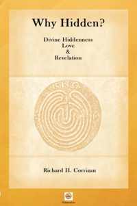 Why Hidden? Divine Hiddenness, Love and Revelation