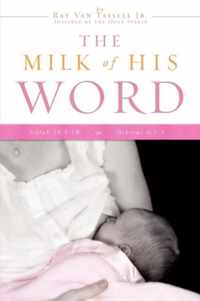 The Milk of His Word