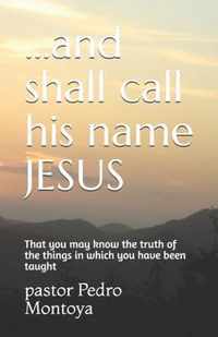 ...and shall call his name JESUS