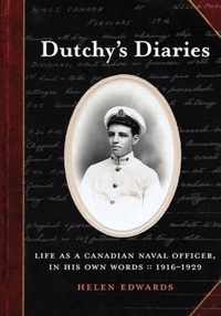 Dutchy's Diaries: Life as a Canadian Naval Officer, In His Own Words