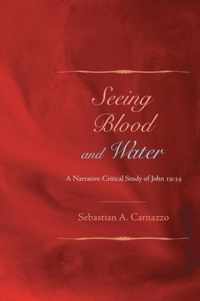 Seeing Blood and Water: A Narrative-Critical Study of John 19