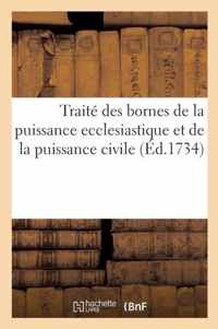 Traite Des Bornes de la Puissance Ecclesiastique Et de la Puissance Civile