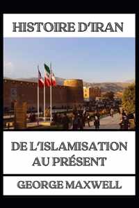 HISTOIRE D'IRAN ! De L'Islamisation Au Present