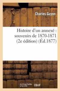 Histoire d'Un Annexé Souvenirs de 1870-1871 (2e Édition)