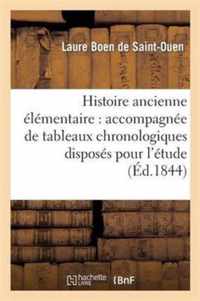 Histoire Ancienne Elementaire: Accompagnee de Tableaux Chronologiques Disposes Pourl 'Etude