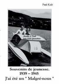 Souvenirs de jeunesse 1939 - 1945