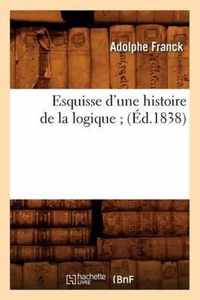 Esquisse d'Une Histoire de la Logique (Ed.1838)