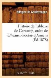 Histoire de l'Abbaye de Cercamp, Ordre de Citeaux, Diocese d'Amiens (Ed.1878)