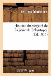 Histoire Du Siege Et de la Prise de Sebastopol