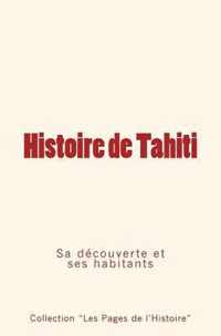 Histoire de Tahiti: sa découverte et ses habitants